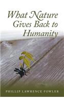 What Nature Gives Back to Humanity