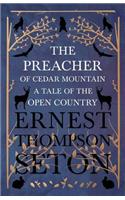The Preacher of Cedar Mountain: A Tale of the Open Country
