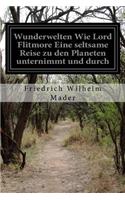Wunderwelten Wie Lord Flitmore Eine seltsame Reise zu den Planeten unternimmt und durch