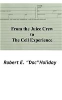 From the Juice Crew to the Cell Experience
