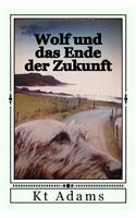 Wolf Und Das Ende Der Zukunft