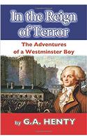 In the Reign of Terror: The Adventures of a Westminster Boy