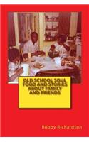 Old School Soul Food And Stories About Family And Friends
