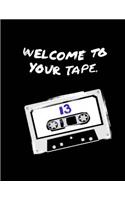 Welcome To Your Tape: "13 Reasons Why" Fandom Novelty Notebook/Journal: 13RW Fan Gift/Notebook/Journal; 100+Lined Pages For Writing/Doodling(1 13 Reasons Why Fan Notebook)
