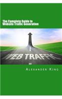 The Complete Guide to Website Traffic Generation