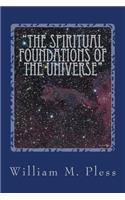 "The Spiritual Foundations of the Universe"