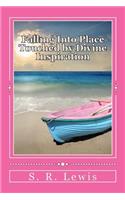 Falling Into Place: Touched by Divine Inspiration