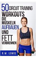 50 Circuit Training Workouts, Die Muskeln Aufbauen Und Fett Verbrennen