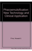 Phacoemulsification: New Technology and Clinical Application