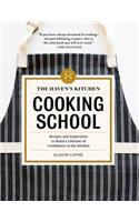 The Haven's Kitchen Cooking School: Recipes and Inspiration to Build a Lifetime of Confidence in the Kitchen
