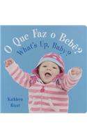 O Que Faz O Bebe?/What's Up, Baby?