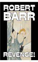 Revenge!by Robert Barr, Fiction, Thrillers, Mystery & Detective, Action & Adventure