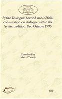 Syriac Dialogue: Second non-official consultation on dialogue within the Syriac tradition. Pro Oriente 1996