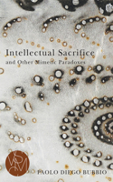 Intellectual Sacrifice and Other Mimetic Paradoxes