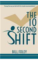 10 Second Shift