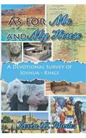 As for Me and My House: A Devotional Survey of Joshua-Kings