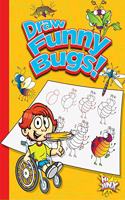 Draw Funny Bugs!: (Silly Sketcher)