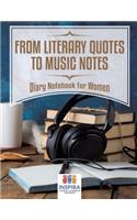 From Literary Quotes to Music Notes Diary Notebook for Women