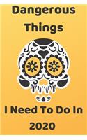 Dangerous Things I Need To Do in 2020 Humorous Minimalist Lined Notebook