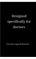 Designed specifically for doctors: lined notebook / JOURNAL GIFT, 120 PAGE, 6x 9 SOFT COVER