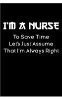 i'm a nurse let's just assume that i'm always right notebook gift