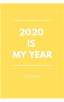 2020 Is My Year: 6x9 Blank Lined Notebook / Journal With 120 Pages (Paperback, Yellow Cover) - Inspirational 2020 New Year's Resolution Gift