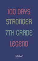 100 Days Stronger 7th Grade Legend
