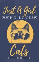 Just a Girl Who Love Cats: : Funny Gifts for Cats Lovers / just a girl who loves cats journal / Curious Cat Journal - 6 x 9 - 100 Pages - Great gift for women or girls who lov