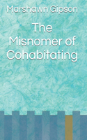 Misnomer of Cohabitating