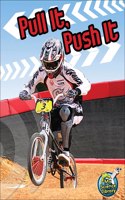 Pull It, Push It ( My Science Library ): (My Science Library)