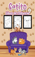 Gatito Libro de Colorear para Niños: Gran libro de gatitos para niños, niñas y jóvenes. Libro para colorear de gatos perfecto para niños pequeños y niños que aman jugar y disfrutar con 