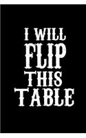 I will flip this table