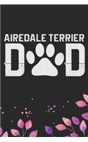 Airedale Terrier Dad: Cool Airedale Terrier Dog Dad Journal Notebook - Airedale Terrier Puppy Lover Gifts - Funny Airedale Terrier Dog Notebook - Airedale Terrier Owner G