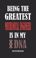 Being the Greatest Mechanical Engineer is in my DNA Notebook: 6x9 inches - 110 ruled, lined pages - Greatest Passionate Office Job Journal Utility - Gift, Present Idea