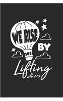 We Rise By Lifting Others