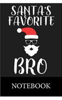 Santas Favorite Bro Notebook: Blank Lined Notebook, Notepad, Journal, To Do Lists, Composition Book for School Diary Christmas Halloween Birthday Gifts