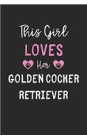 This Girl Loves Her Golden Cocker Retriever: Lined Journal, 120 Pages, 6 x 9, Funny Golden Cocker Retriever Gift Idea, Black Matte Finish (This Girl Loves Her Golden Cocker Retriever Journal)