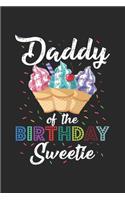 Daddy of the Birthday Sweetie: Eiscreme Prinzessin Ehemann Notizbuch liniert DIN A5 - 120 Seiten für Notizen, Zeichnungen, Formeln - Organizer Schreibheft Planer Tagebuch