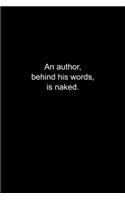 An author, behind his words, is naked.