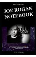 Joe Rogan Notebook: Great Notebook for School or as a Diary, Lined With More than 100 Pages. Notebook that can serve as a Planner, Journal, Notes and for Drawings.(0 Joe Rogan Notebooks)