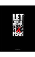 Let Faith Be Stronger Than Your Fear