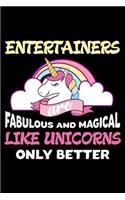 Entertainers Are Fabulous And Magical Like Unicorns Only Better: Productivity Planner, Unicorn Notebook, Schedule Book For Appointments, Daily Journal For Work, To Do List Notepad for Women