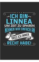 Ich bin Linnea Um Zeit zu sparen nehmen wir einfach an dass ich immer Recht habe!: Notizbuch mit 110 linierten Seiten, als Geschenk ideal, auch als Dekoration verwendbar