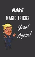 Make Magic Tricks Great Again Notebook