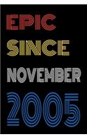 Epic Since November 2005 Notebook Birthday Gift For Women/Men/Boss/Coworkers/Colleagues/Students/Friends.