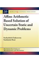 Affine Arithmetic Based Solution of Uncertain Static and Dynamic Problems