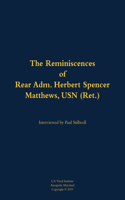 The Reminiscences of Rear Adm. Herbert Spencer Matthews, USN (Ret.)