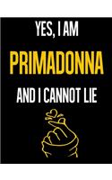 Yes, I Am PRIMADONNA And I Cannot Lie
