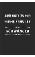 Seid nett zu mir, meine Frau ist schwanger