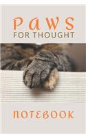 Paws for Thought Notebook: A Cat Featured Journal For Cat Lovers. Ideal Note Book As Gift For A Cat Loving Friend Or Family Member
